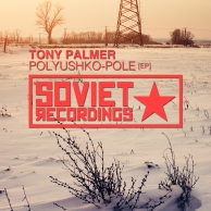Tony Palmer - Polyushko-Pole EP
